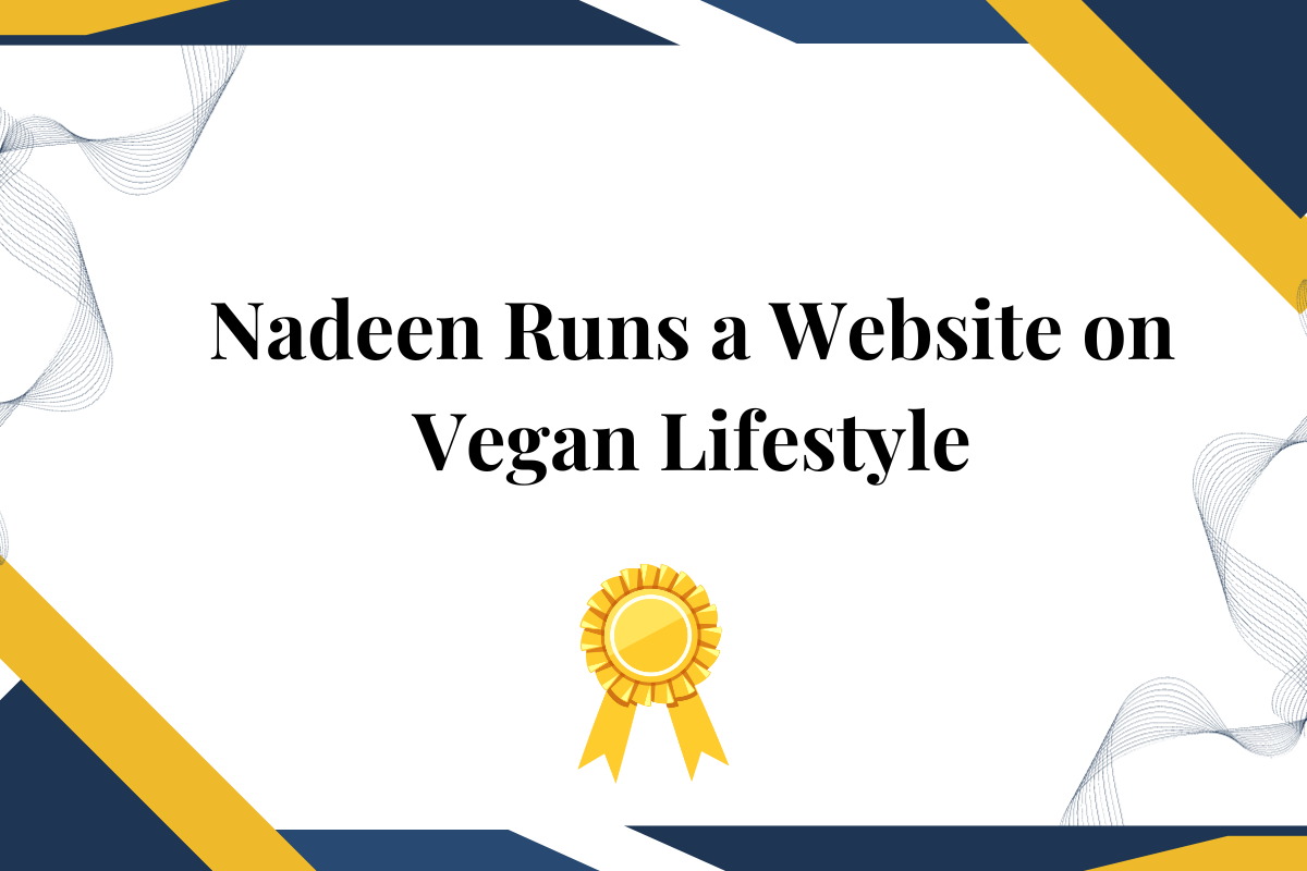 Nadeen Runs a Website on Vegan Lifestyle